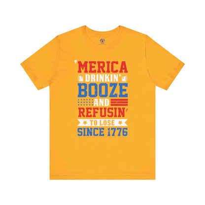 Merica Drinkin Booze And Refusin To Lose T-Shirt The Devil's Pickle