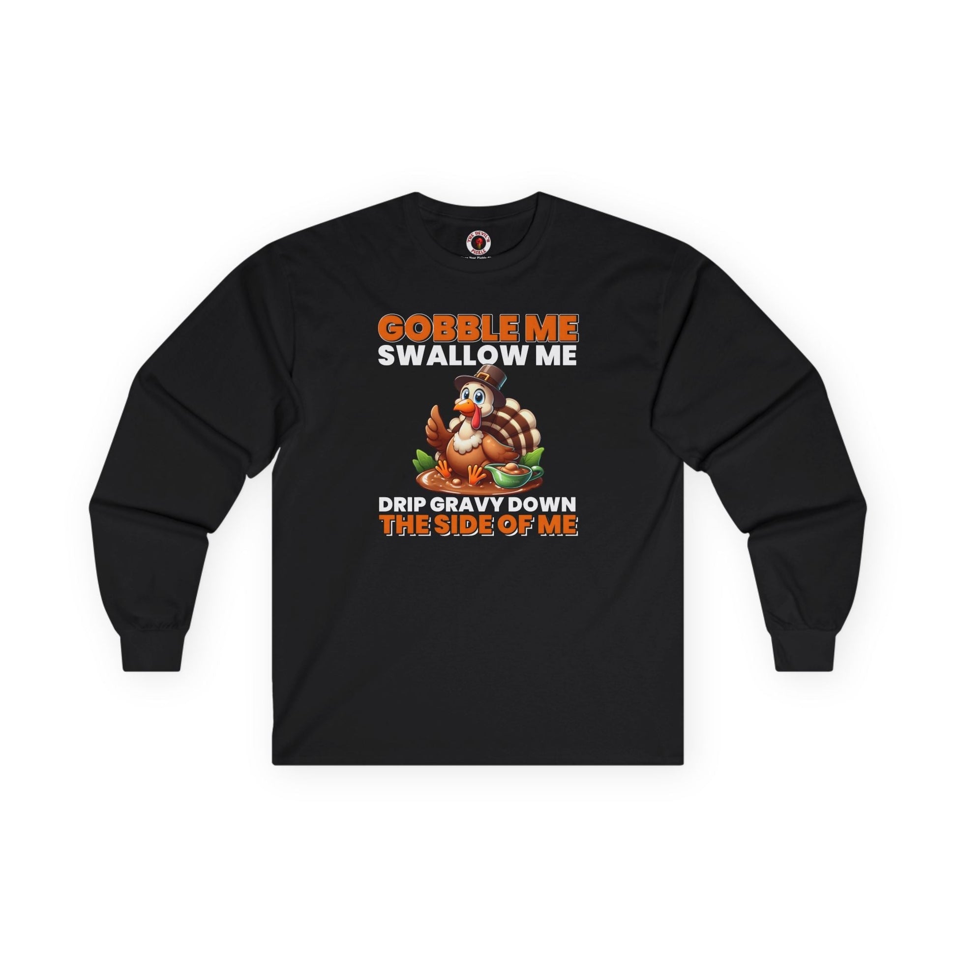 Gobble Me Swallow Me Long Sleeve Tee The Devil's Pickle