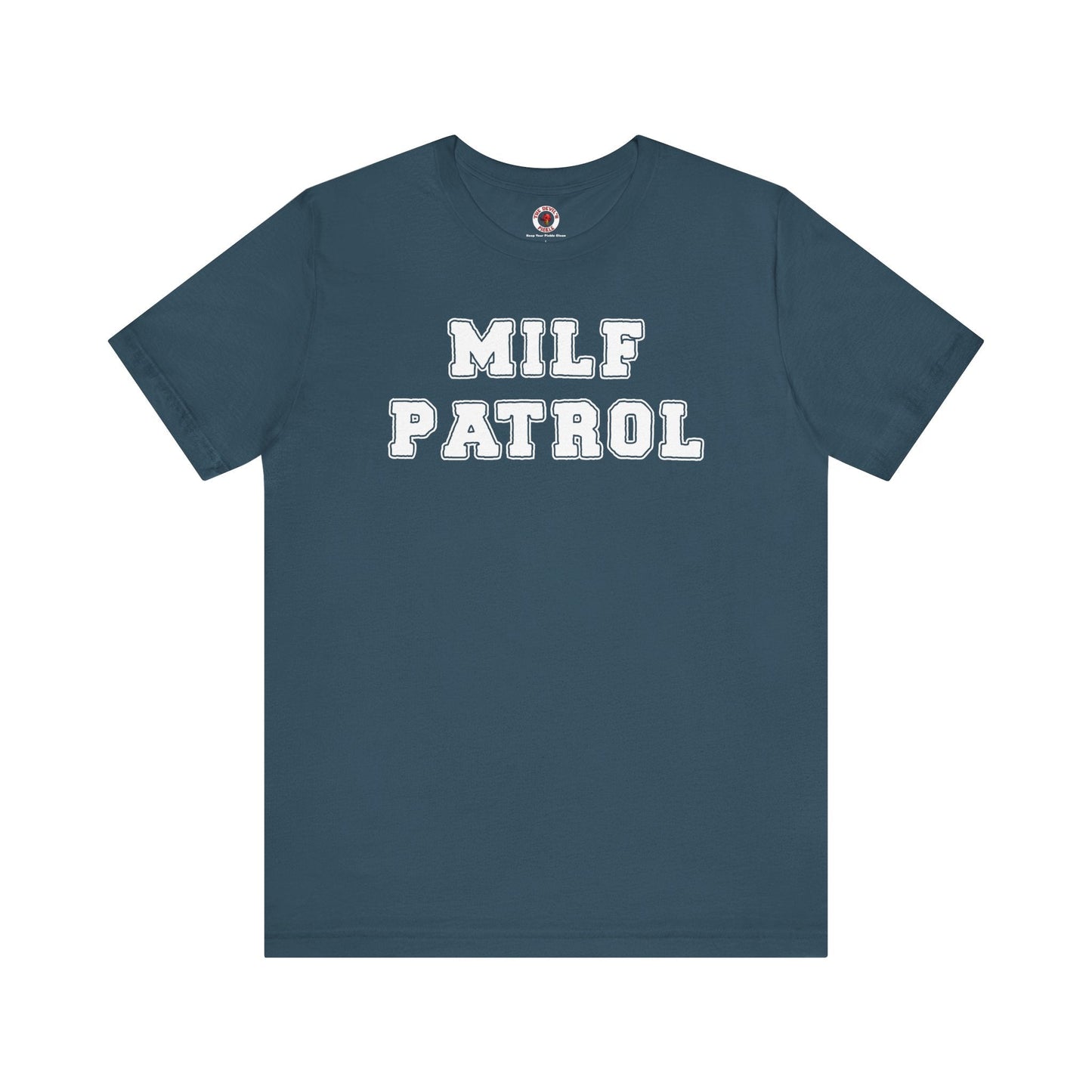 MILF Patrol T-Shirt The Devil's Pickle