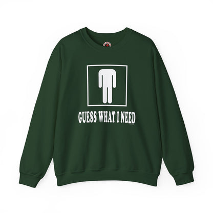 Guess What I Need Crewneck Sweatshirt The Devil's Pickle