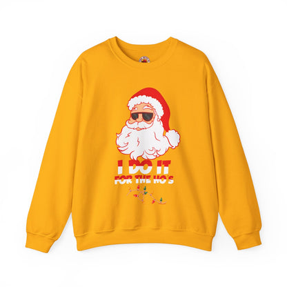 I Do It For The Ho's Crewneck Sweatshirt
