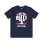 I Only Do Butt Stuff At The Gym T-Shirt The Devil's Pickle