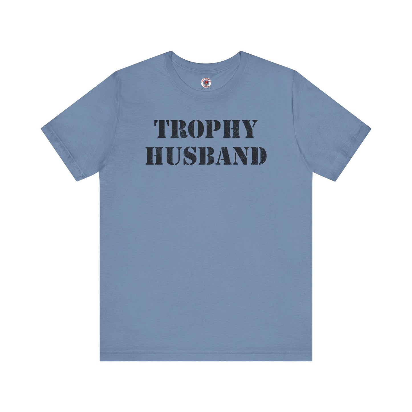Trophy Husband T-Shirt The Devil's Pickle
