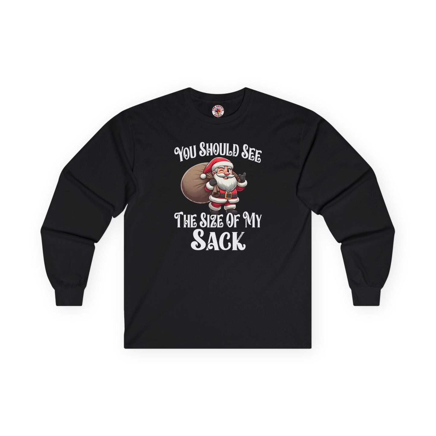 You Should See The Size Of My Sack Long Sleeve Tee