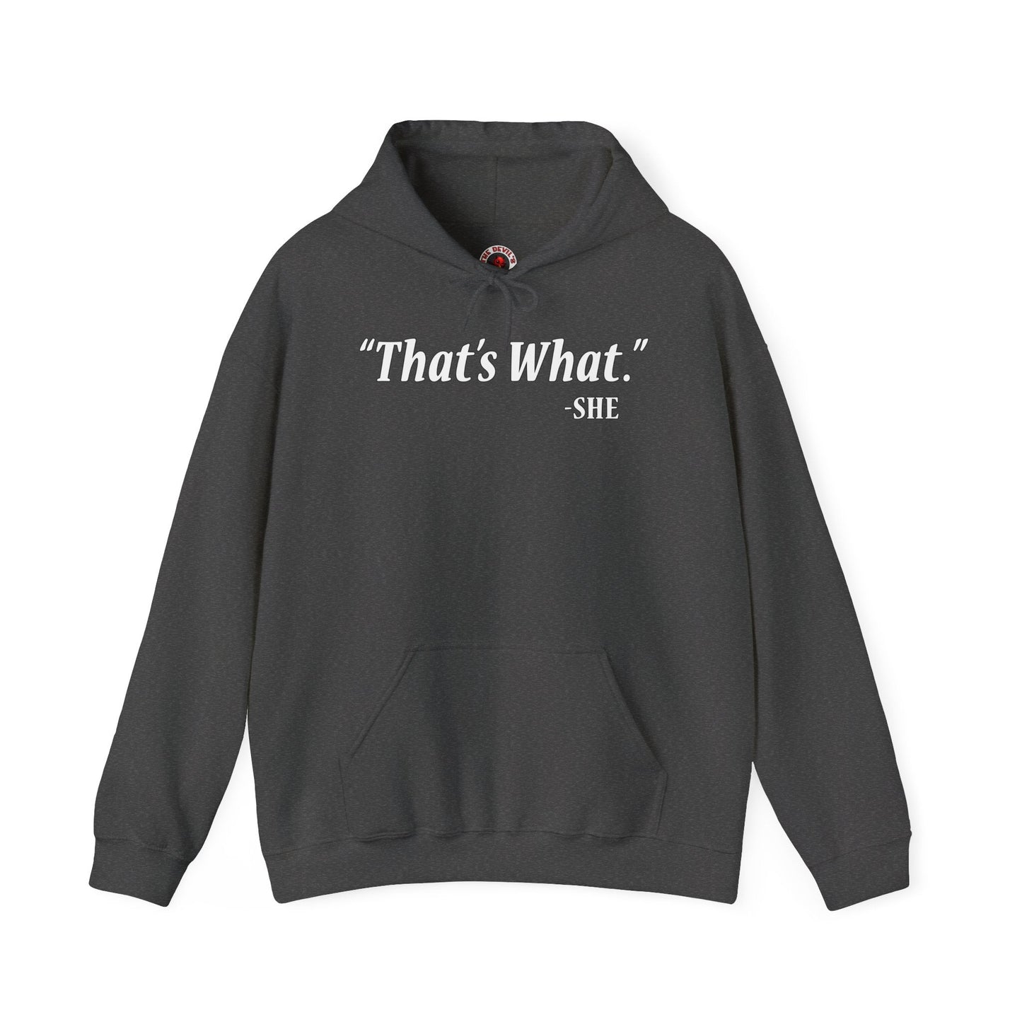 That's What She Said Hooded Sweatshirt The Devil's Pickle