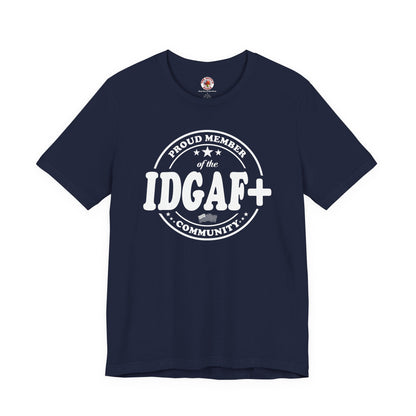Proud Member of The IDGAF+ Community T-Shirt The Devil's Pickle