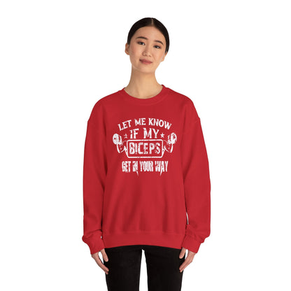 Let Me Know If My Biceps Get In Your Way Crewneck Sweatshirt The Devil's Pickle