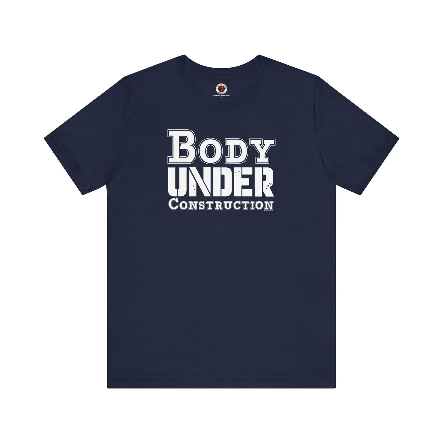 Body Under Construction T-Shirt The Devil's Pickle