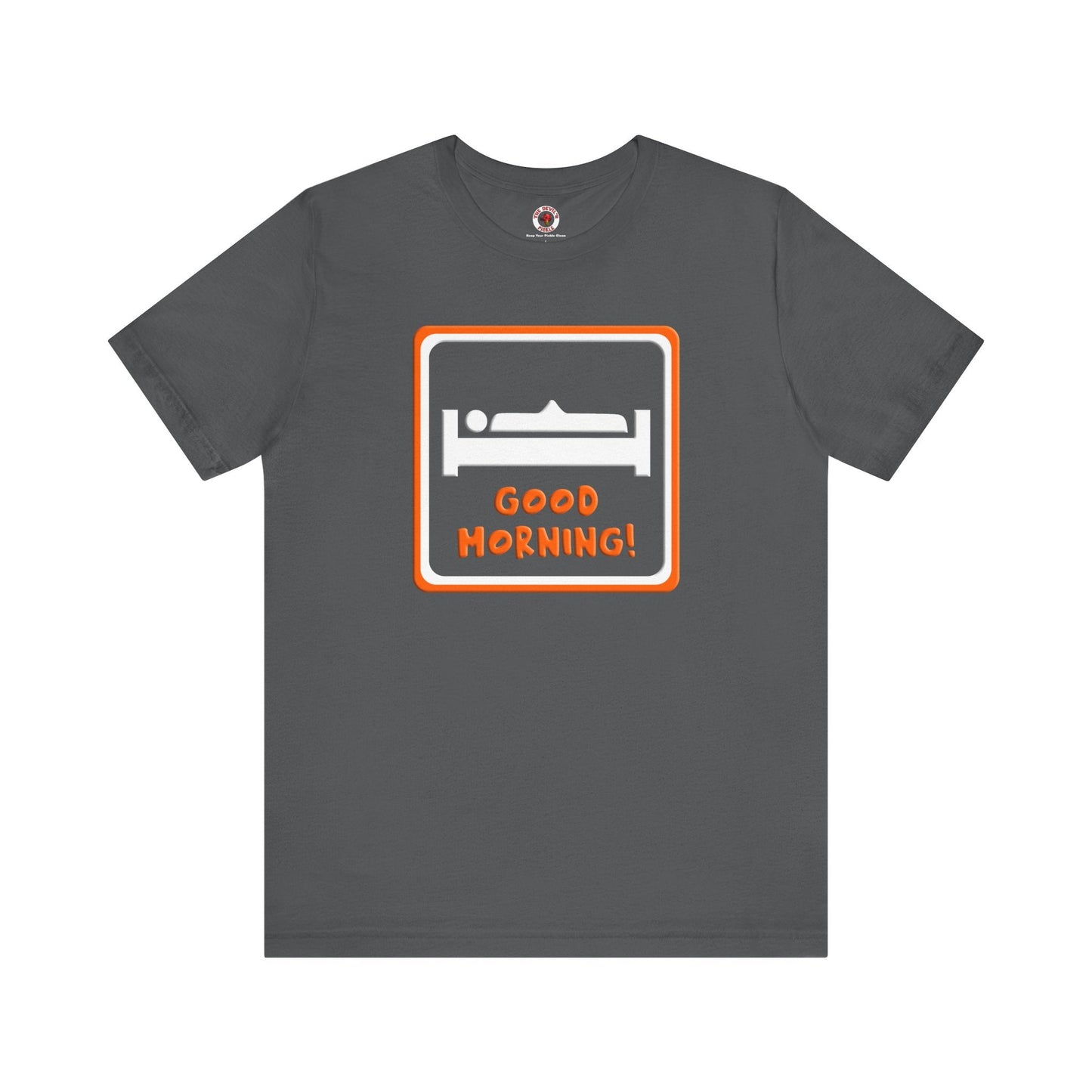 Good Morning T-Shirt The Devil's Pickle