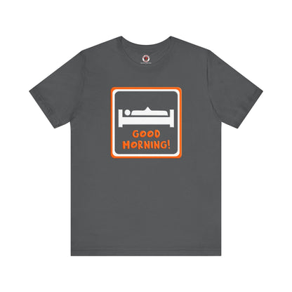 Good Morning T-Shirt The Devil's Pickle