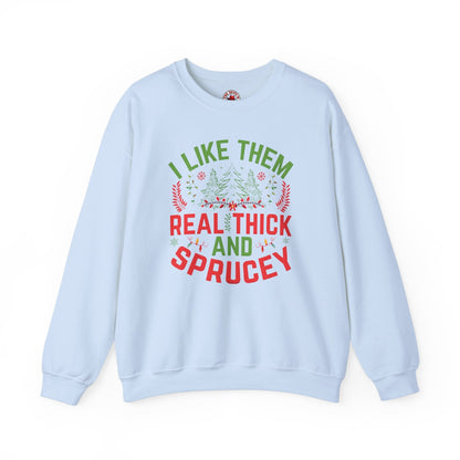 I Like them Thick And Sprucey Crewneck Sweatshirt. The Devil's Pickle