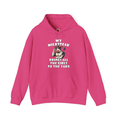 My Milksteak Brings All The Girls To The Yard Hooded Sweatshirt The Devil's Pickle