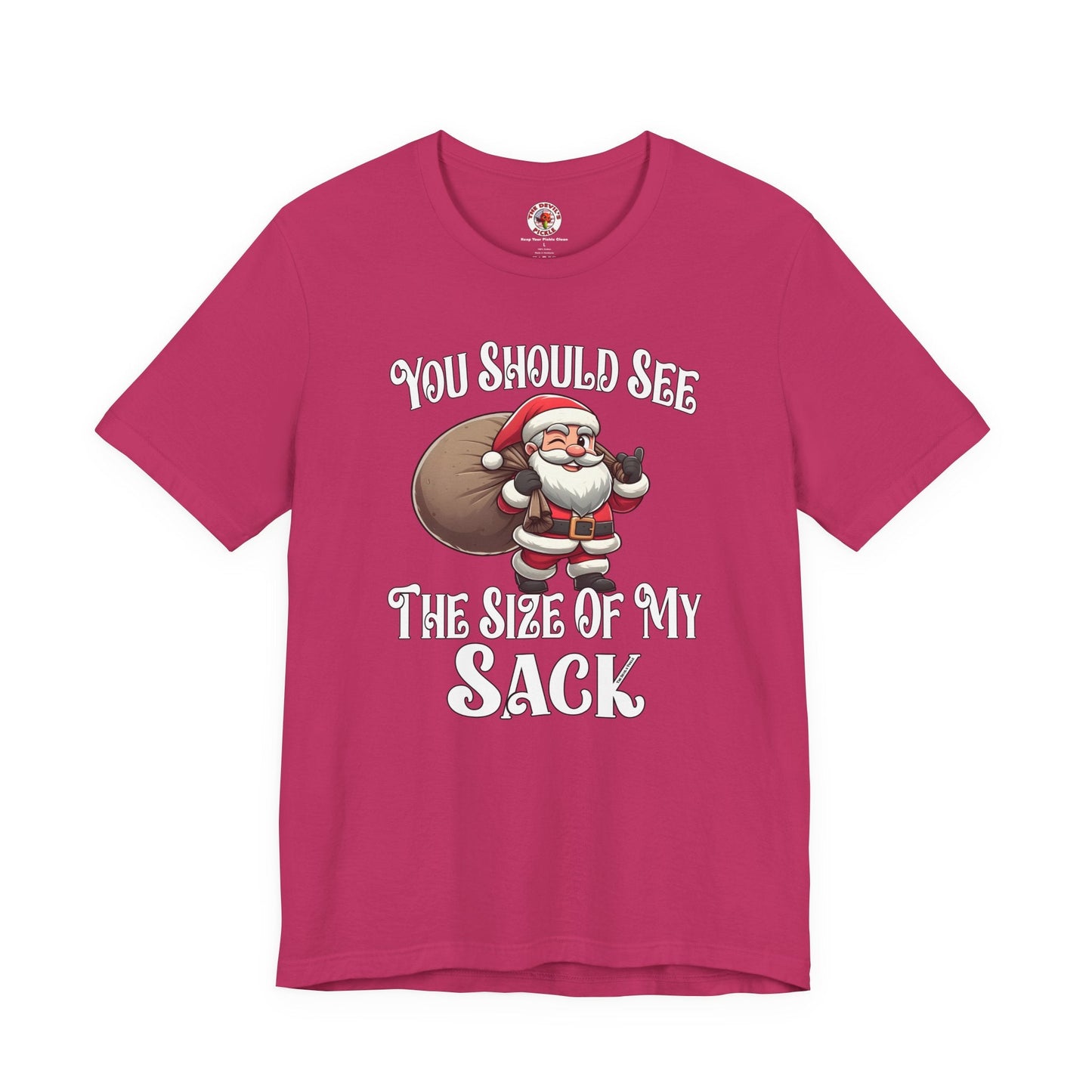 You Should See The Size Of My Sack T-Shirt The Devil's Pickle