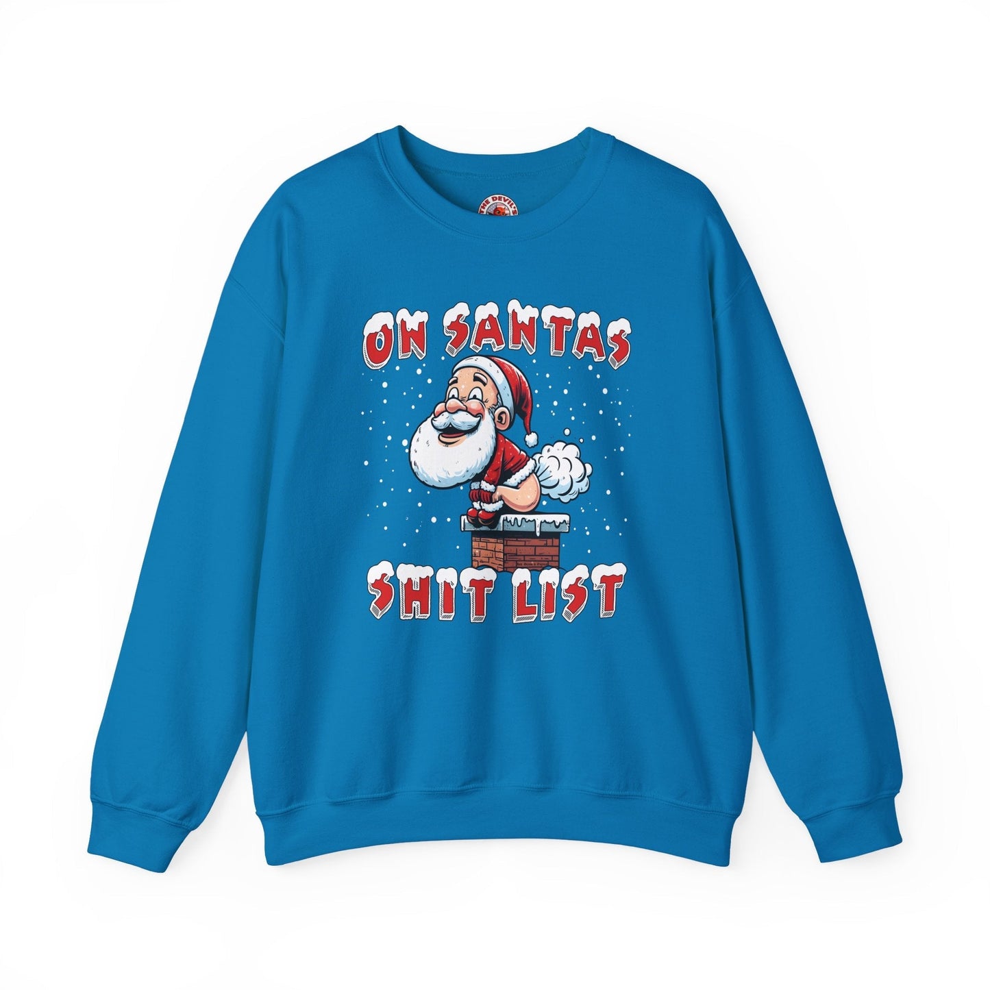 On Santa's Shit List Crewneck Sweatshirt The Devil's Pickle