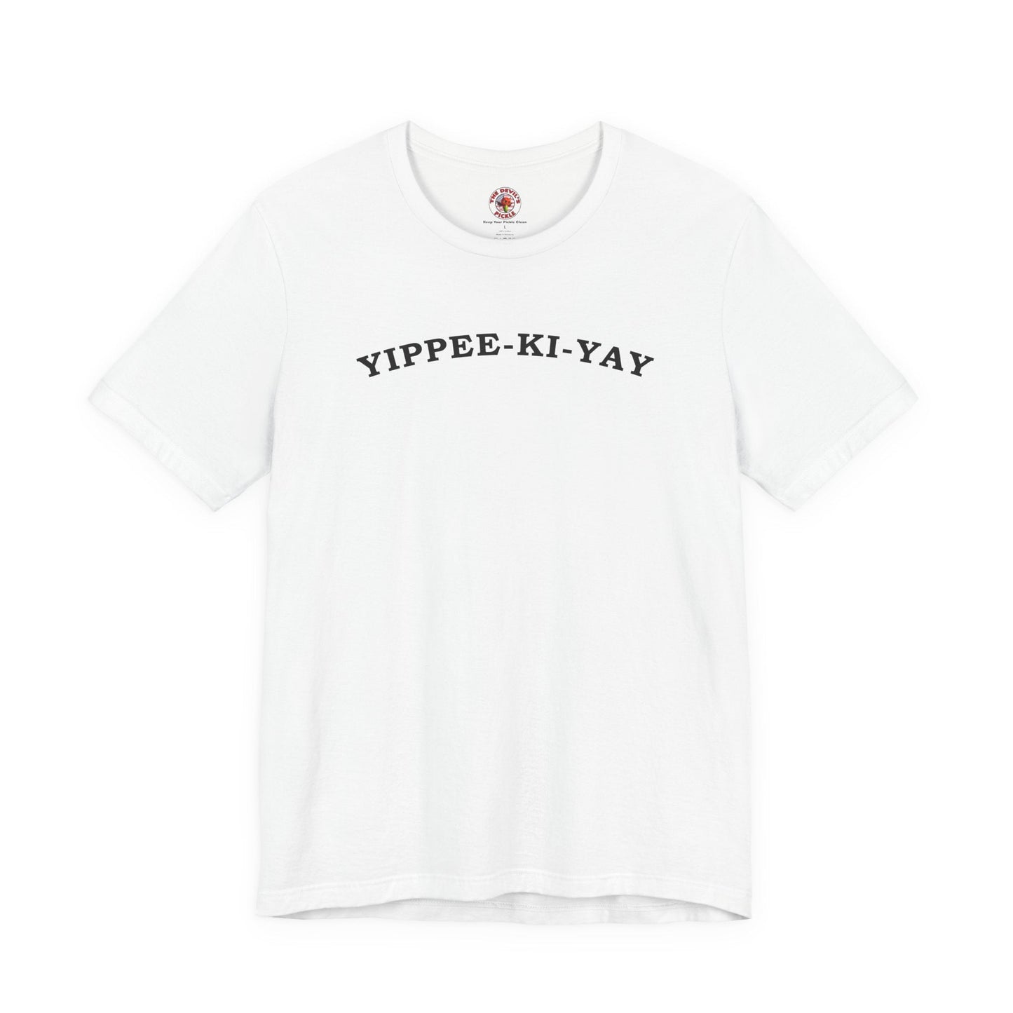 Yippee-Ki-Yay T-Shirt The Devil's Pickle