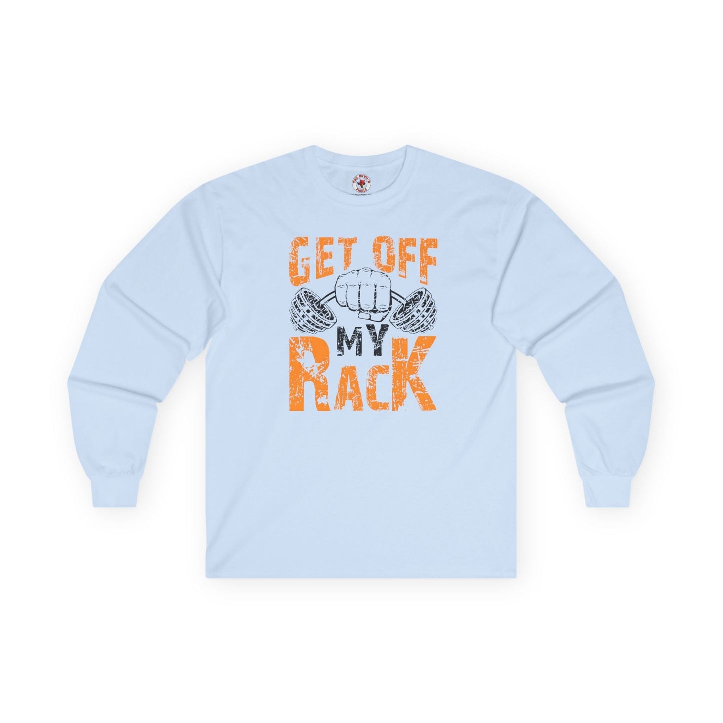 Get Off My Rack Long Sleeve Tee The Devil's Pickle