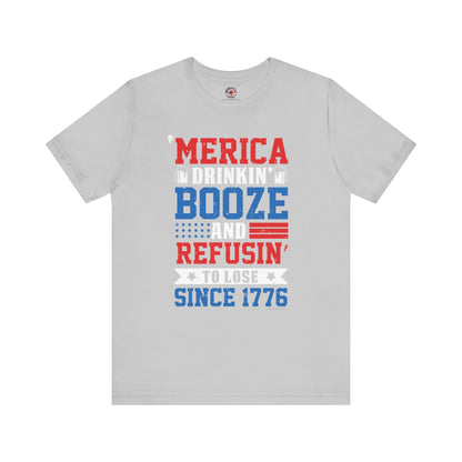 Merica Drinkin Booze And Refusin To Lose T-Shirt The Devil's Pickle