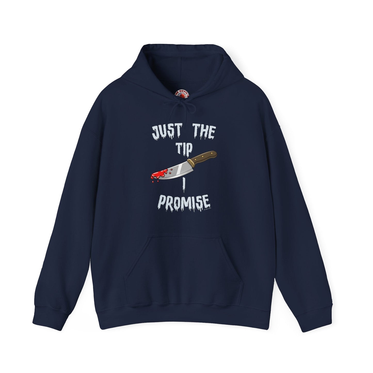 Just The Tip I Promise Hooded Sweatshirt The Devil's Pickle