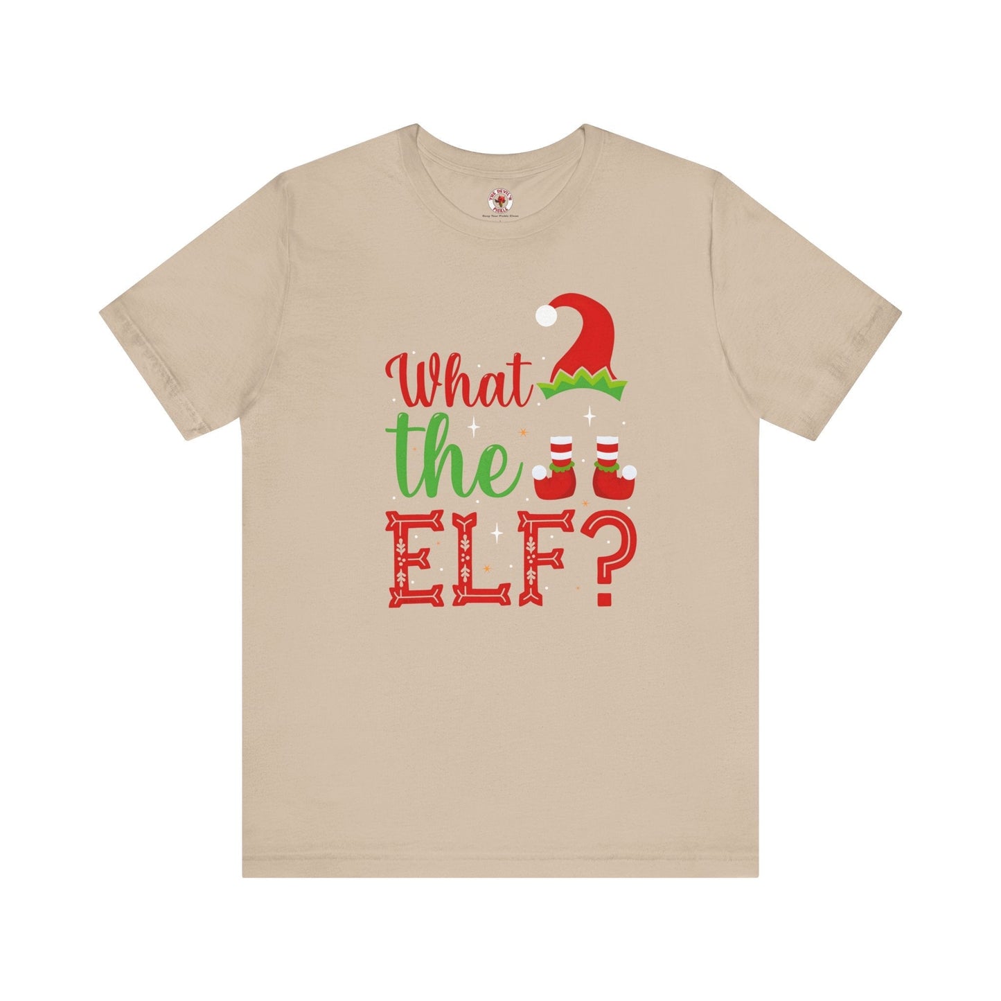 What The Elf T-Shirt The Devil's Pickle