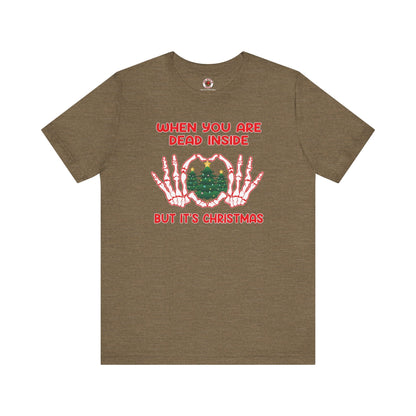 When You Are Dead Inside But It's Christmas T-Shirt The Devil's Pickle