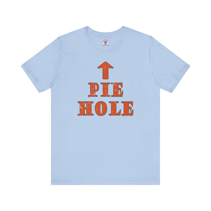 Pie Hole T-Shirt