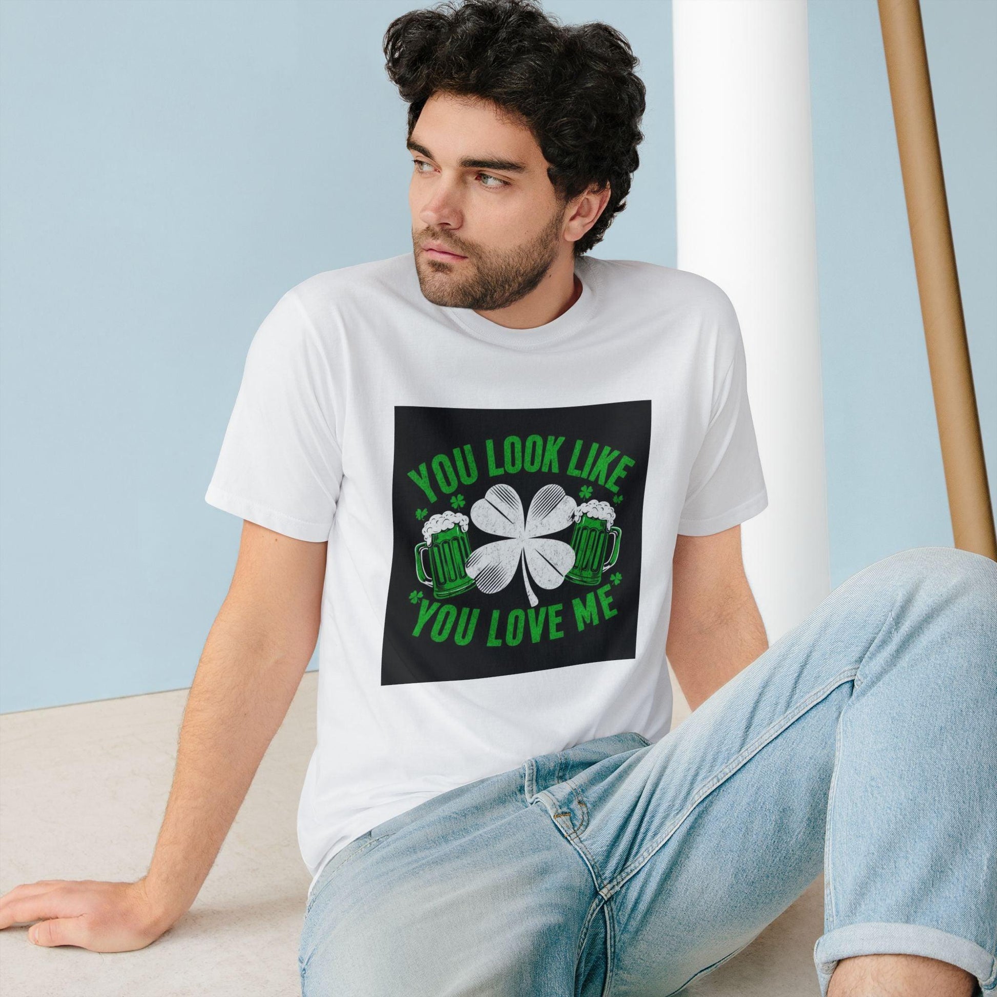 St. Patrick's Day Edition T Shirt You Look Like You Love Me Country in My Heart