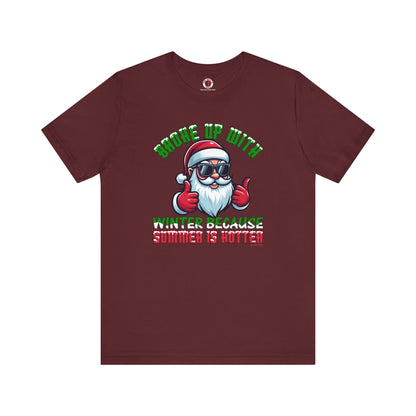Broke Up With Winter Because Summer Is Hotter T-Shirt The Devil's Pickle