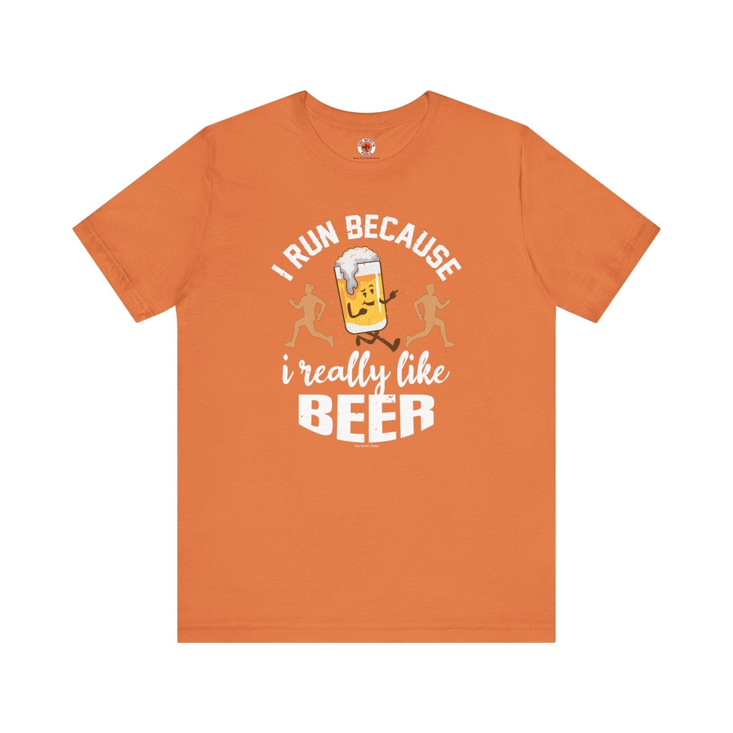 I Run Because I Really Like Beer T-Shirt The Devil's Pickle