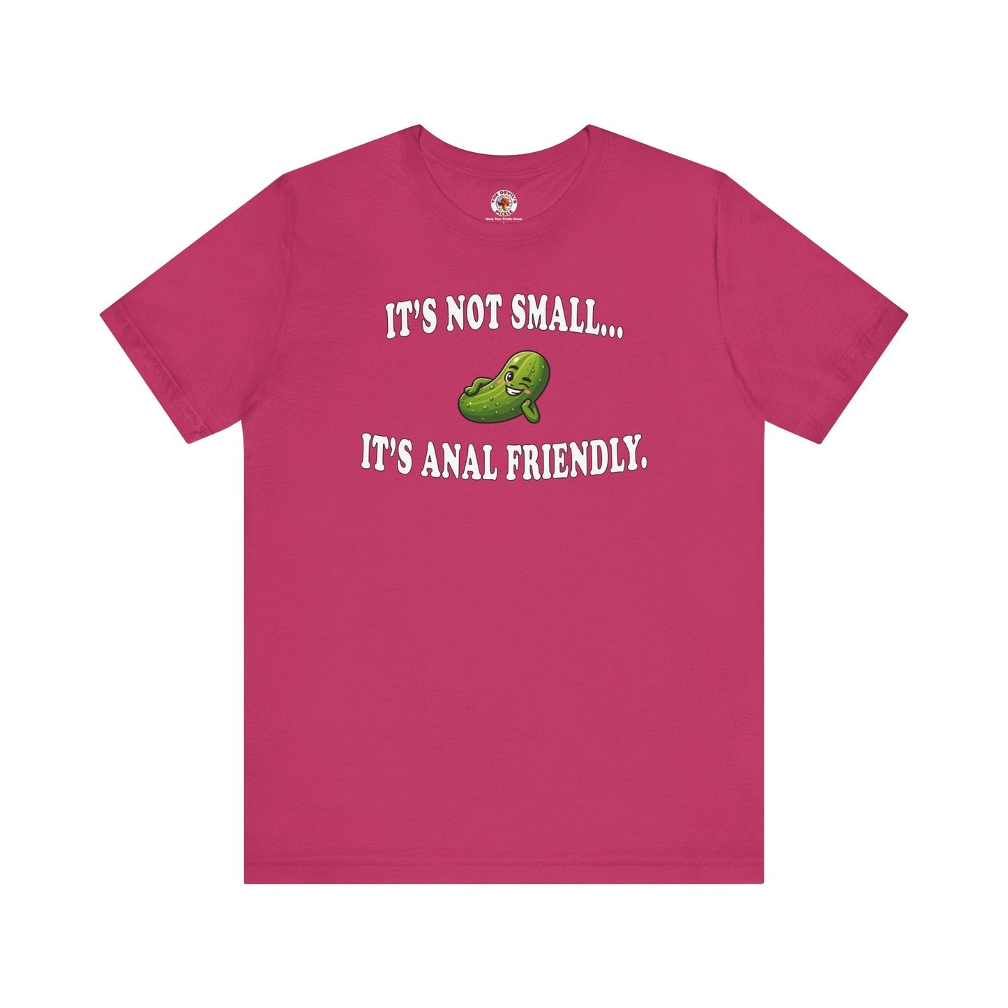 It's Not Small T-Shirt The Devil's Pickle