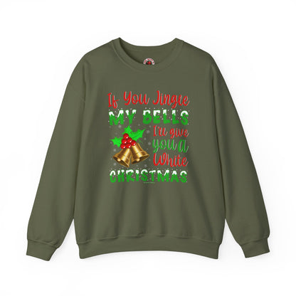 If You Jingle My Bells Crewneck Sweatshirt
