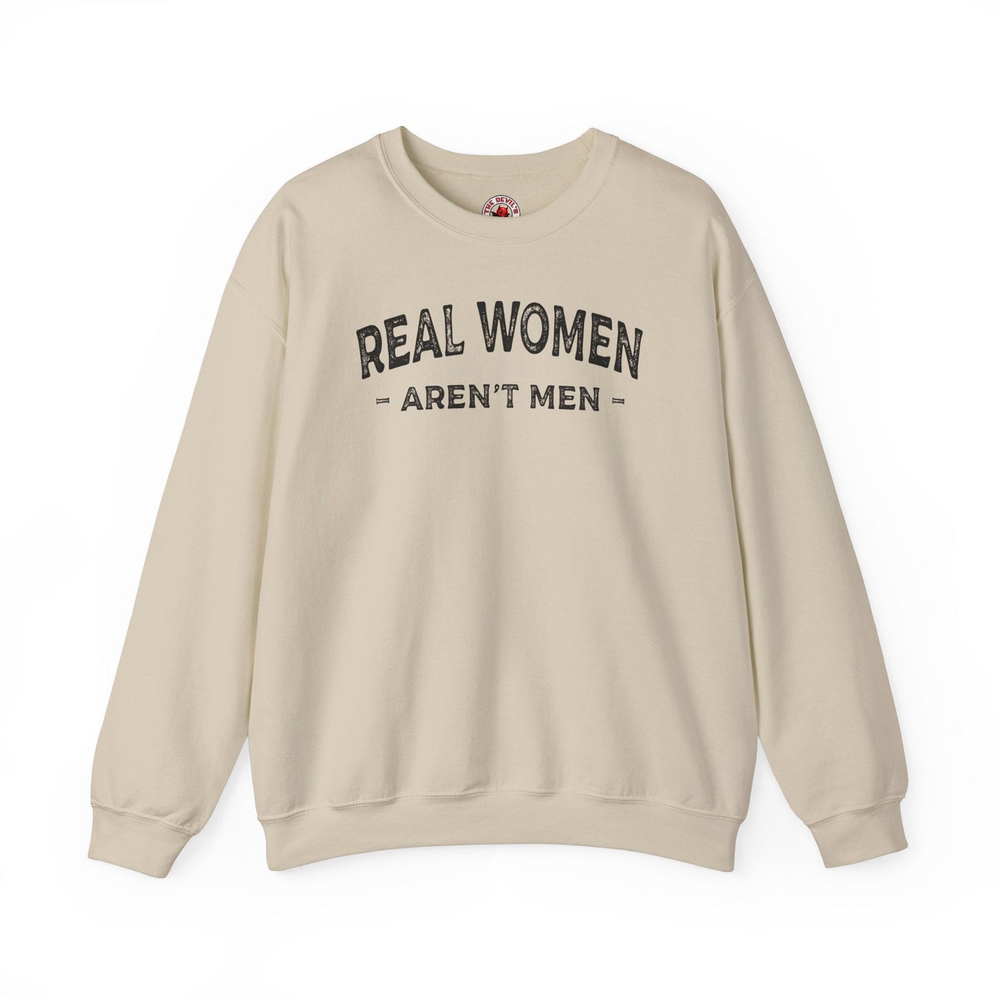 Real Women Aren't Men Crewneck Sweatshirt The Devil's Pickle
