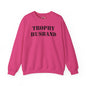 Trophy Husband Crewneck Sweatshirt The Devil's Pickle