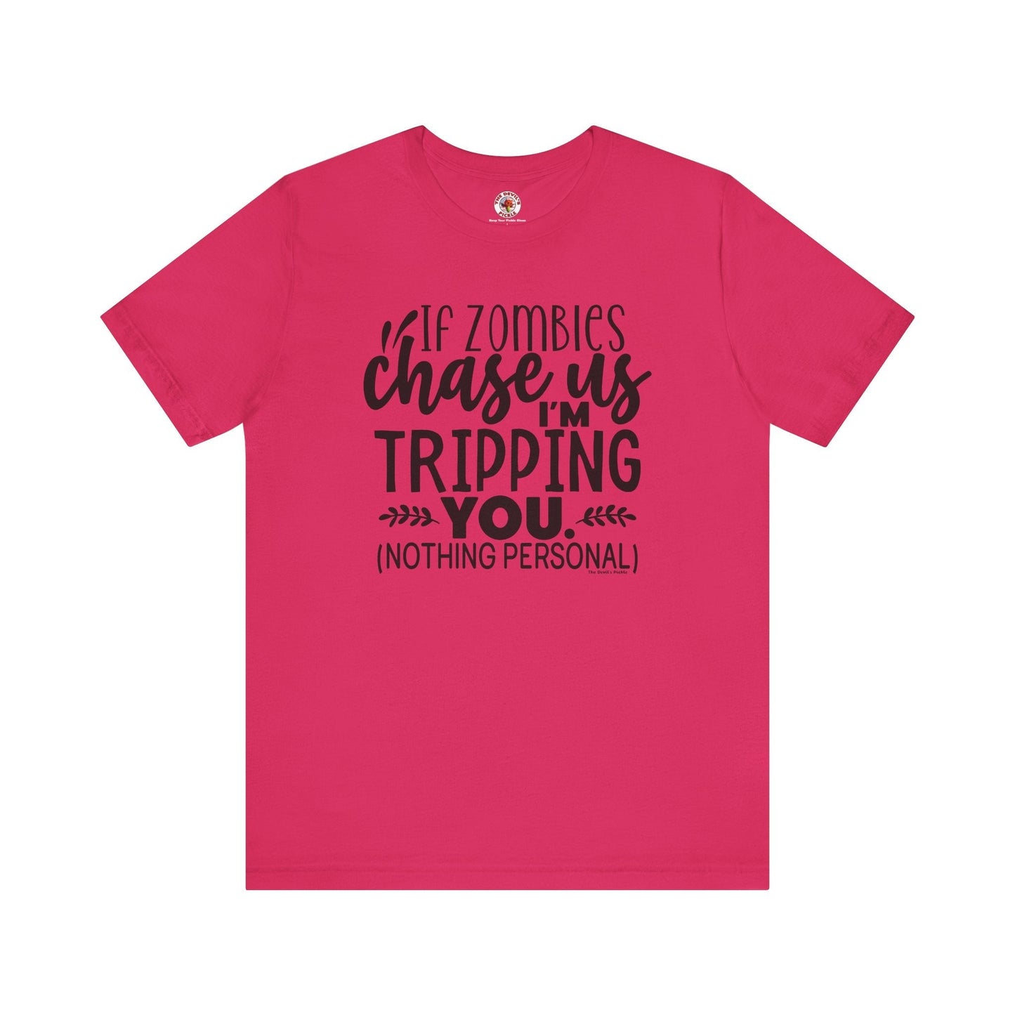 If Zombies Chase Us T-Shirt The Devil's Pickle