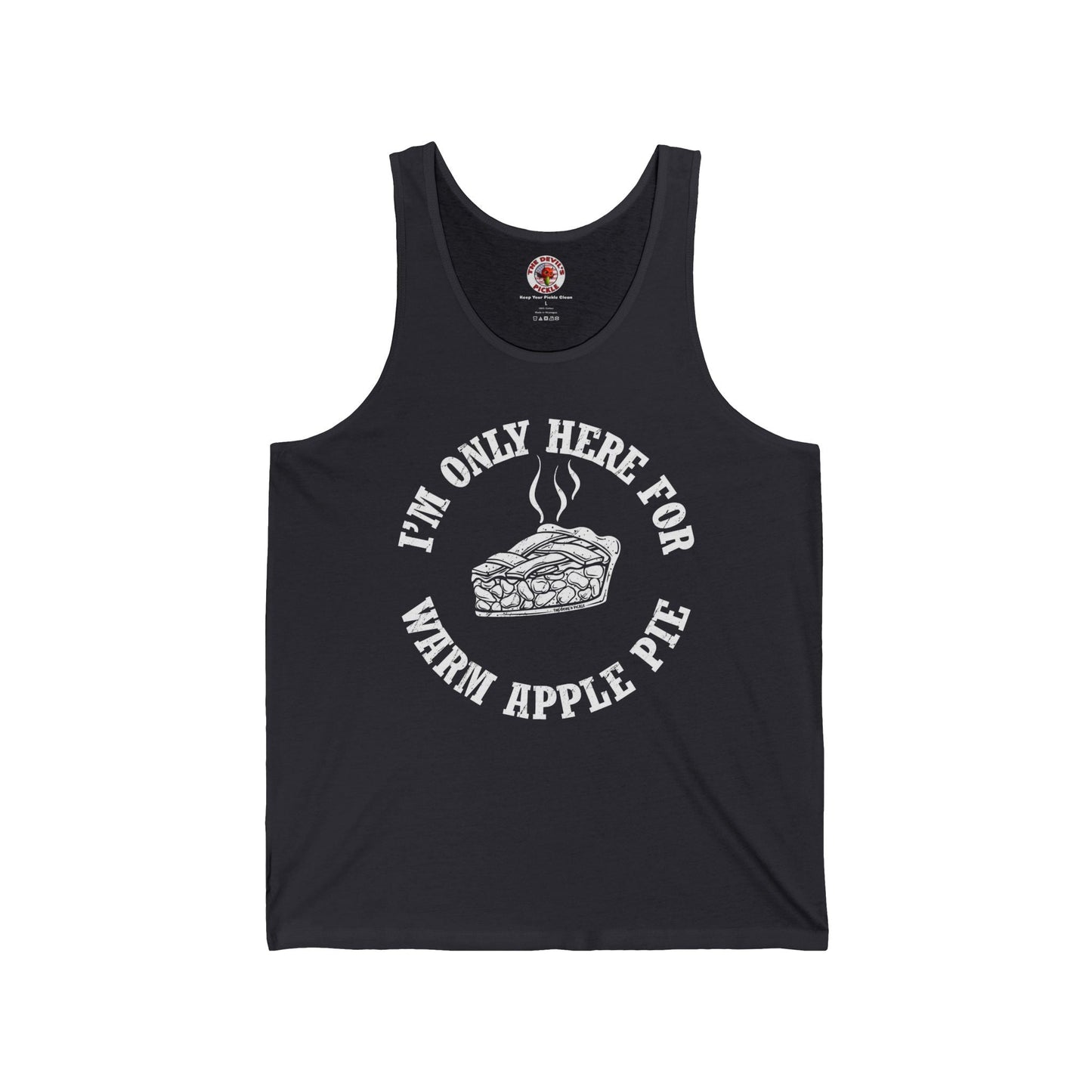 I'm Only Here For Warm Apple Pie Tank Top The Devil's Pickle