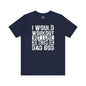 I Would Workout But I Like This Dad Bod T-Shirt The Devil's Pickle