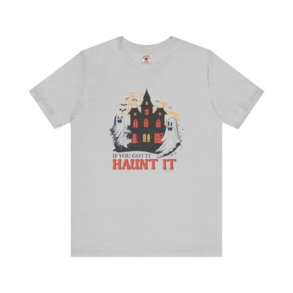If You Got It Haunt It T-Shirt The Devil's Pickle