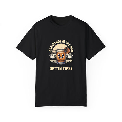 Everybody at the Bar Gettin Tipsy Unisex Garment-Dyed T-Shirt Country in My Heart