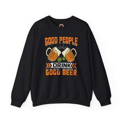 Good People Drink Good Beer Crewneck Sweatshirt The Devil's Pickle