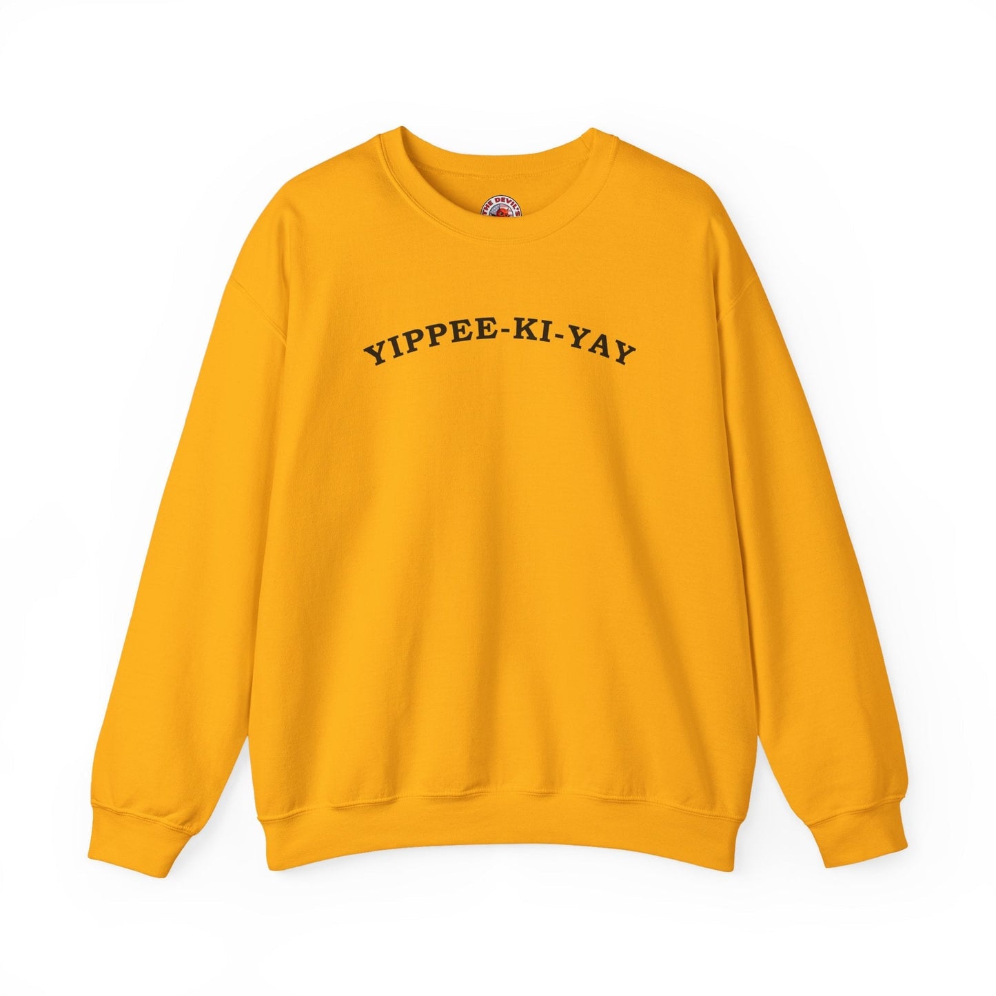 Yippee-Ki-Yay Crewneck Sweatshirt The Devil's Pickle
