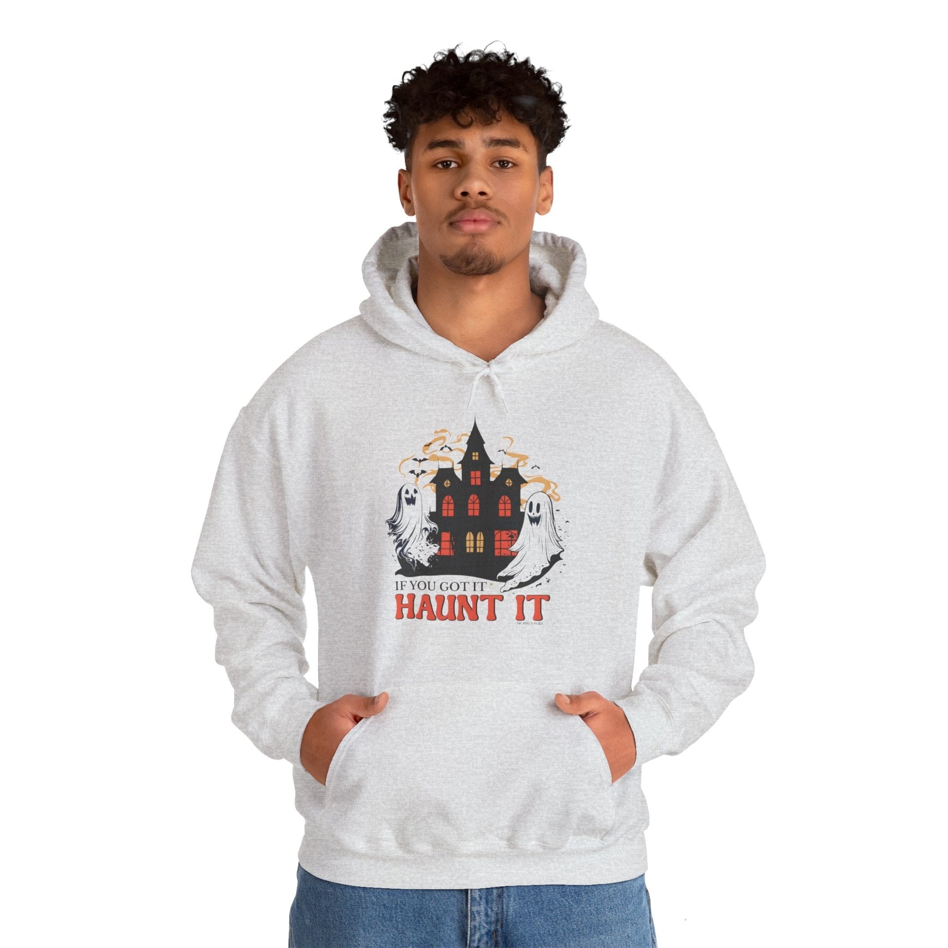 If You Got It Haunt It Hooded Sweatshirt The Devil's Pickle
