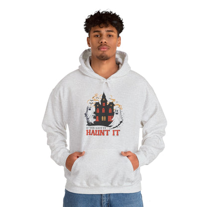 If You Got It Haunt It Hooded Sweatshirt The Devil's Pickle