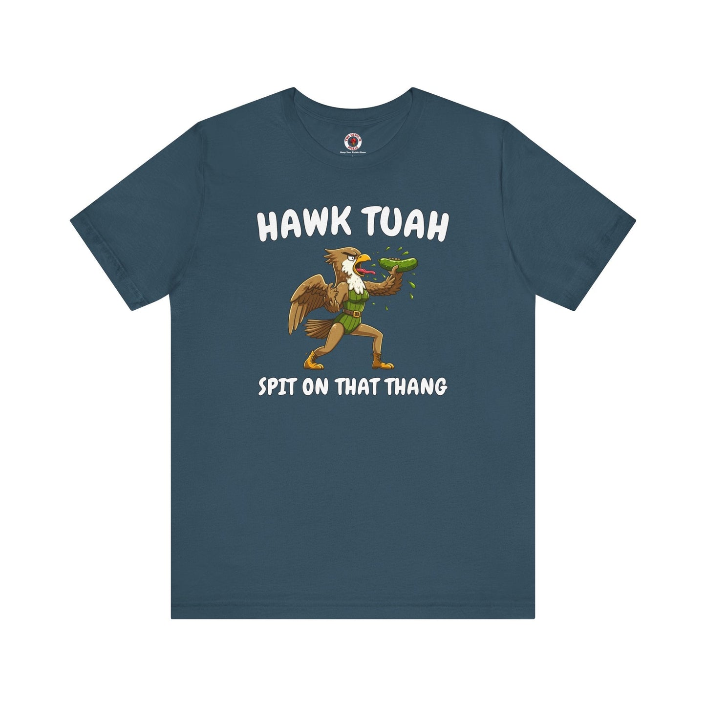 Hawk Tuah T-Shirt The Devil's Pickle