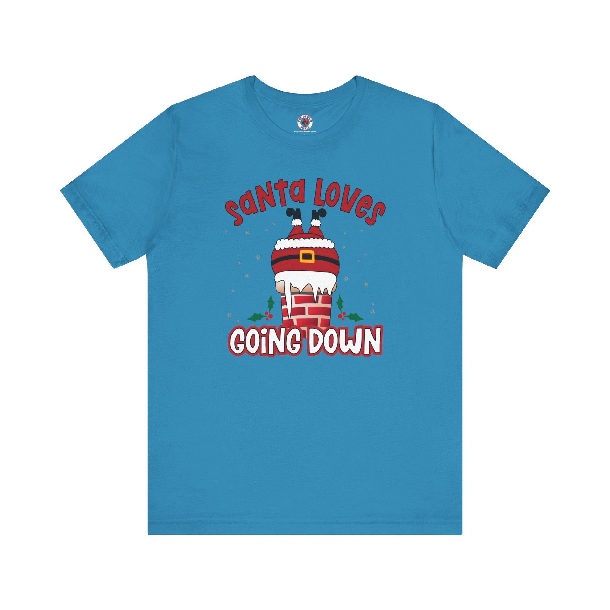 Santa Loves Going Down T-Shirt The Devil's Pickle