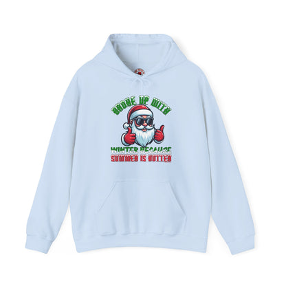 Broke Up With Winter Because Summer Is Hotter Hooded Sweatshirt The Devil's Pickle