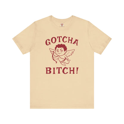 Gotcha Bitch T-Shirt The Devil's Pickle