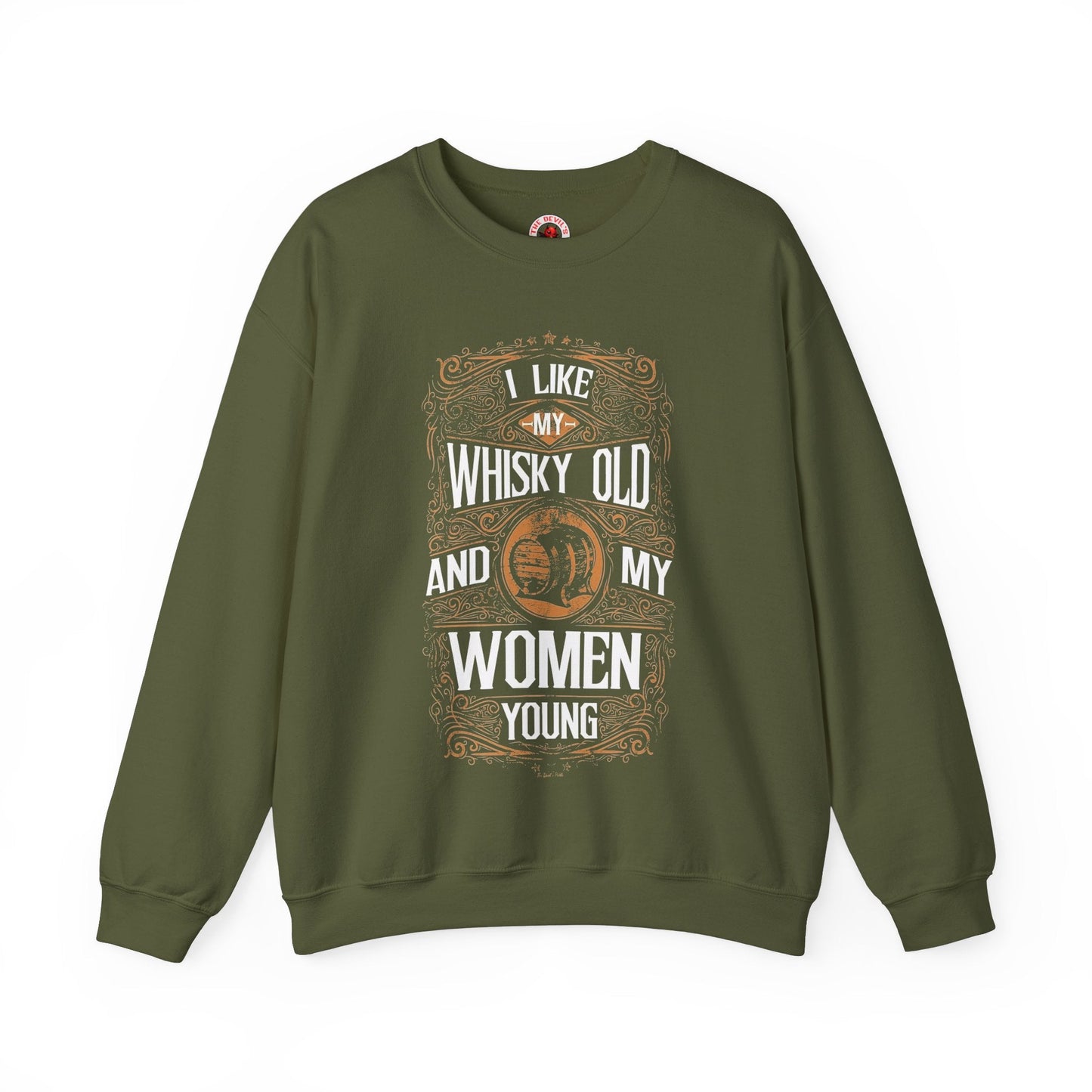I Like My Whiskey Old and My Women Young Crewneck Sweatshirt The Devil's Pickle