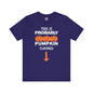 This is Probably Pumpkin Flavored T-Shirt