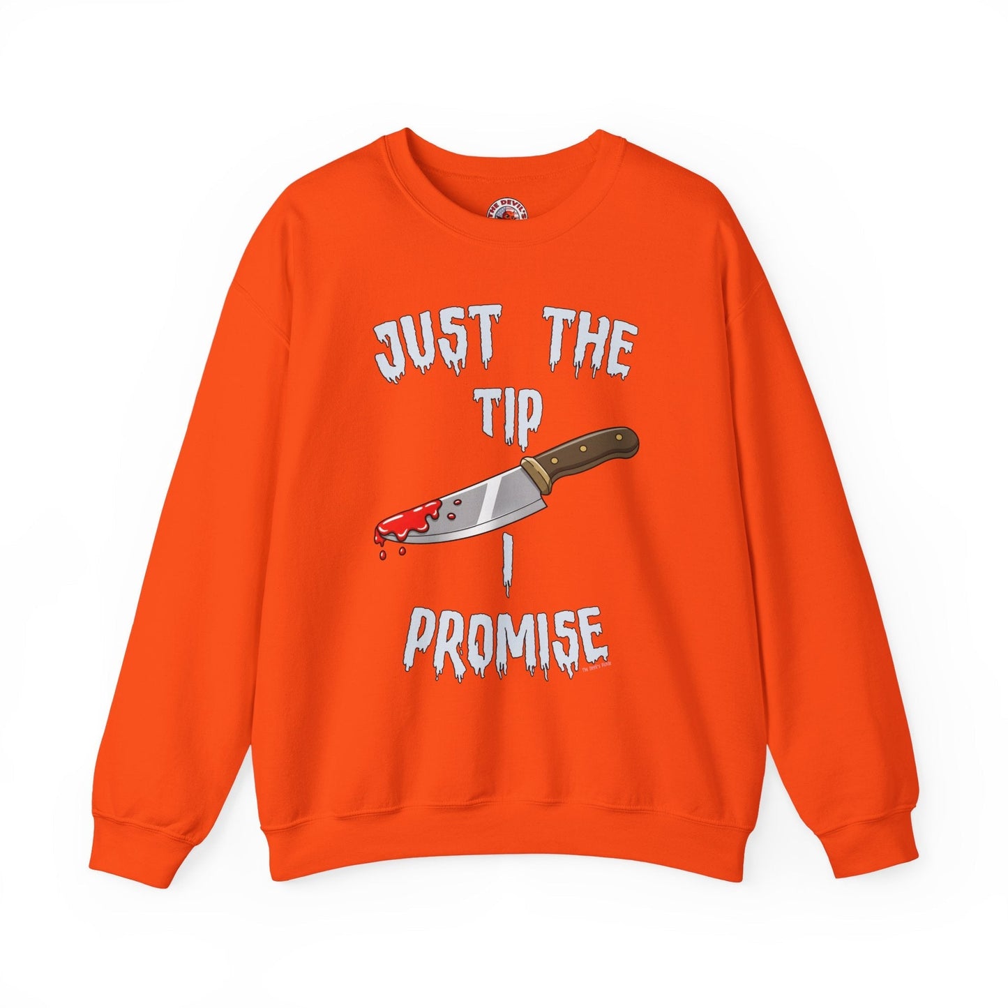 Just The Tip I Promise Crewneck Sweatshirt The Devil's Pickle