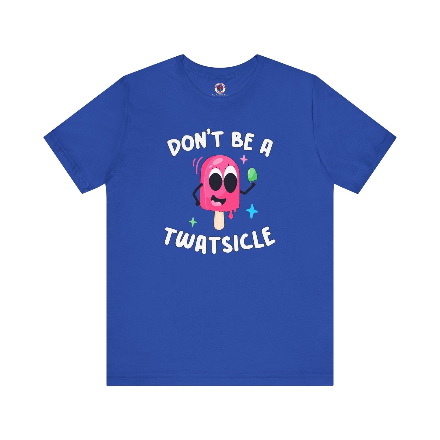 Don't Be A Twatsicle T-Shirt The Devil's Pickle
