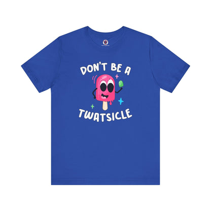 Don't Be A Twatsicle T-Shirt The Devil's Pickle